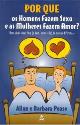 POR QUE OS HOMENS FAZEM SEXO E AS MULHERES FAZEM AMOR ? - ALLAN PEASE - SEXTANTE